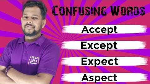 Confusing words Accept / Except / Expect / Aspect By Rahul Sir