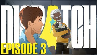 Dispatch | Episode 3