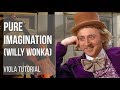How to play Pure Imagination by Willy Wonka on Viola (Tutorial)