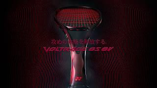 NEW VOLTRAGE 8S/8V TECHNOLOGY＆IMPRESSION | YONEX