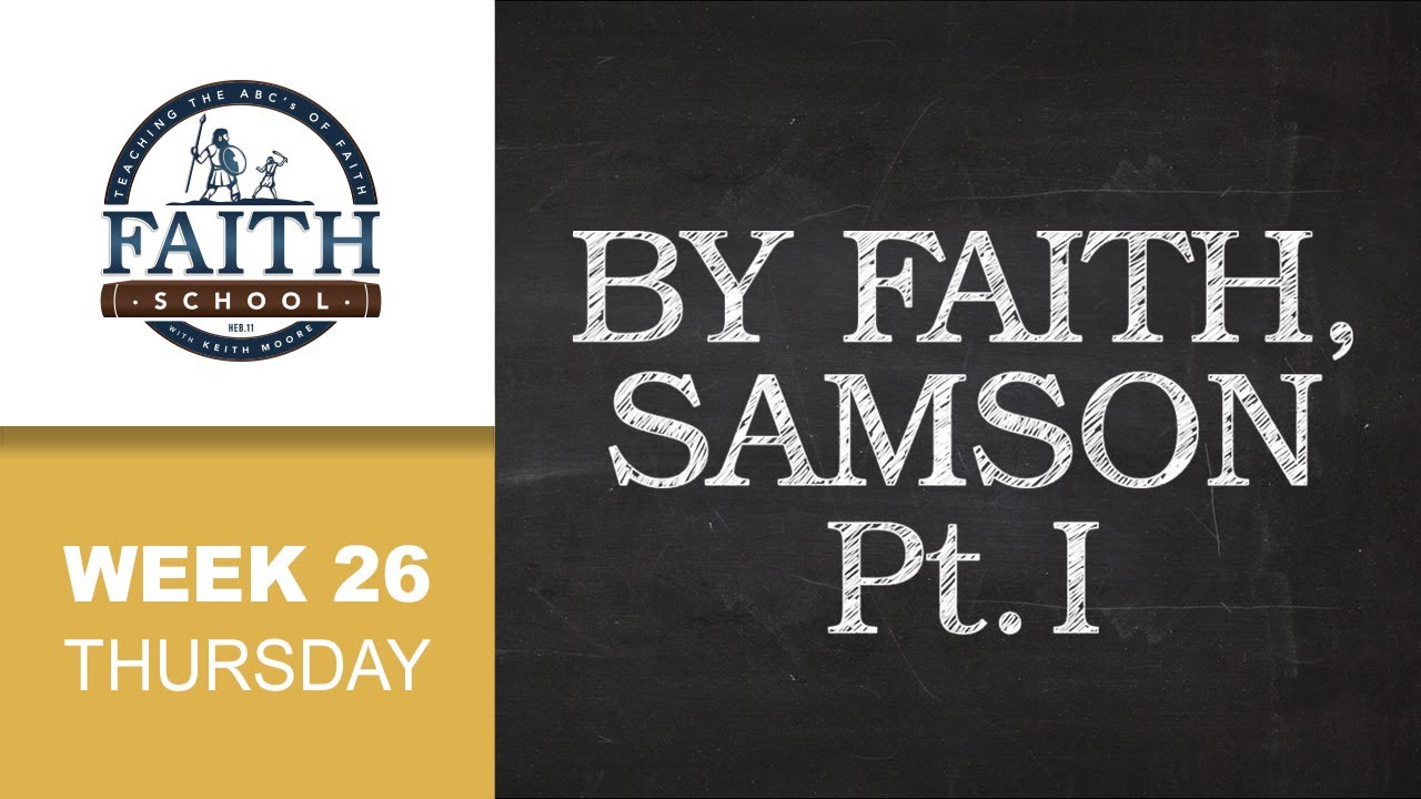 Thursday - By Faith, Samson - Pt. I - YouTube