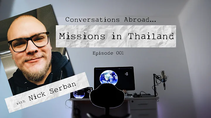 Missions Podcast with Nick Serban from Thailand Co...