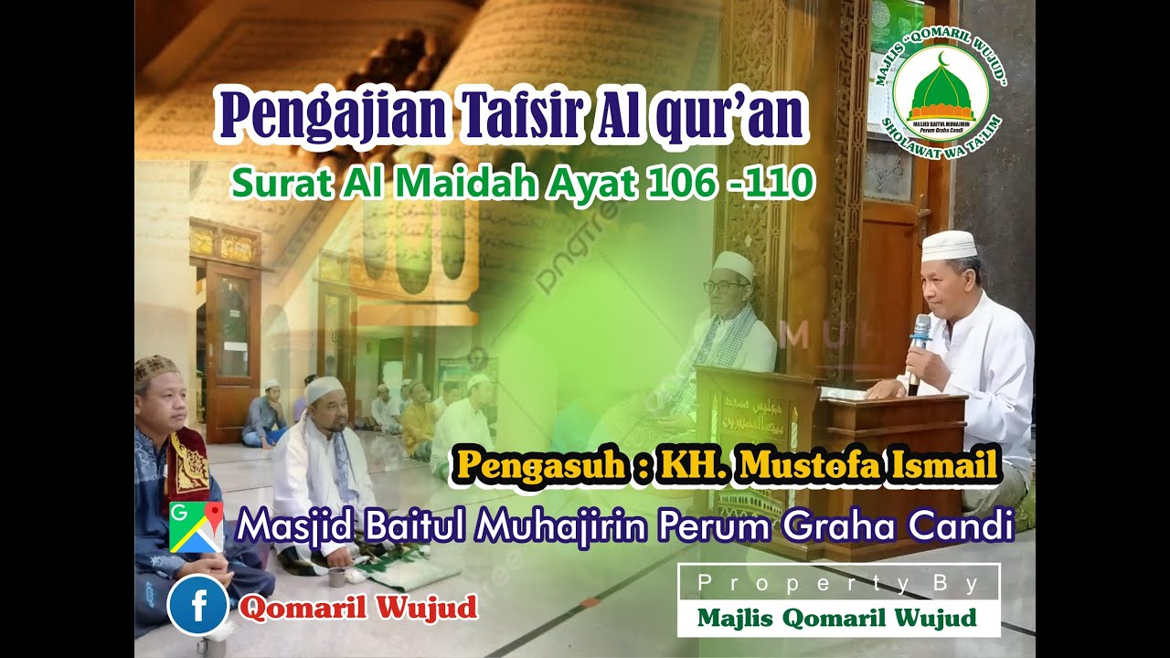 K H. Mustofa Ismail ( Tafsir Al Quran Surat Al Maidah Ayat 106-110 )