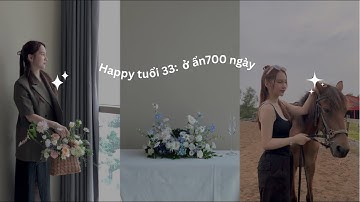 #128. Bước sang tuổi 33! Mình đã làm gì 700 ngày qua?