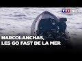 Narcolanchas les go fast de la mer