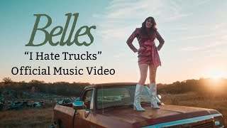 Смотреть клип The Belles - I Hate Trucks