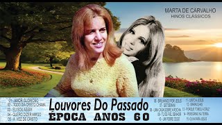 LOUVORES DO PASSADO  CANTORA MARTA DE CARVALHO ÉPOCA ANOS 60