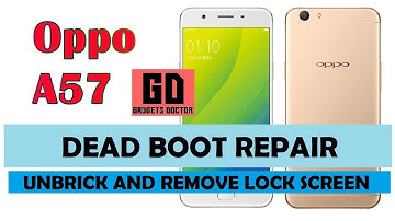 UNBRICK - DEAD BOOT REPAIR REMOVE PATTERN / PIN /PASSWORD OPPO A57  (CPH1701) - FULL GUIDE
