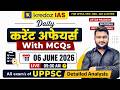 Daily Current Affairs 06 June 2026 | MCQs + Detailed Analysis | UPPCS, HEO, BEO, AHC