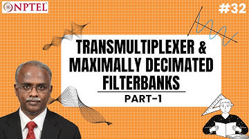 #32 Transmultiplexer & Maximally Decimated Filterbanks | Part 1 | Multirate DSP