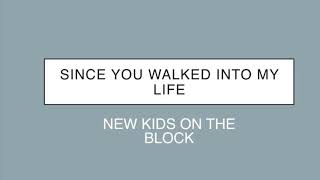 New Kids On The Block | Since You Walked Into My Life (Lyrics)