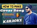 How to make cover song in fl studio with karaoke song i how to make cover songs on youtube