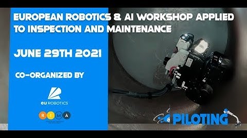 European Robotics & AI workshop applied to Inspection and Maintenance. June 29th. PILOTING project