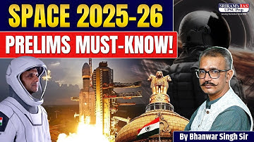 Space Developments 2025-26 must know for Pre-2026 l #upsc2026 #prelims2026  SRIRAM