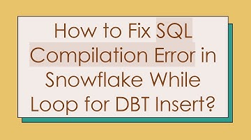 How to Fix SQL Compilation Error in Snowflake While Loop for DBT Insert?