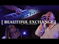 Beautiful exchange  live  inspire worship