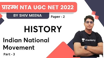 Indian National Movement | Indian National Movement | Part 3| History | NTA UGC NET JRF 2022 | Shiv