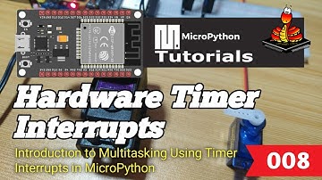 008 - ESP32 MicroPython: Hardware Timer Interrupt