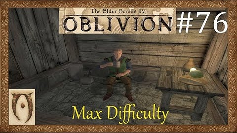 The Elder scrolls IV Oblivion-Max Difficulty-Part 76(Separated at birth)