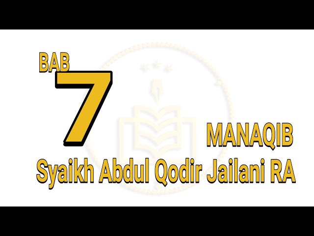 Bab 7 - Manaqib Syaikh Abdul Qodir Jailani RA / Al-Khidmah class=