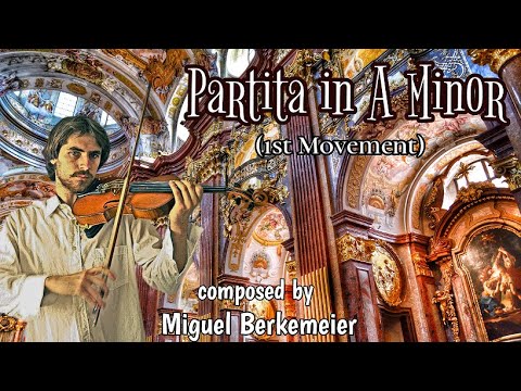 Partita in A Minor for Violin ( 1st Movement) - Composed by Miguel Berkemeier | Baroque Music