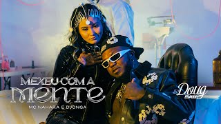 MC NAHARA, DJONGA - Mexeu com a mente | MAORI (Official Music Video) Doug Filmes