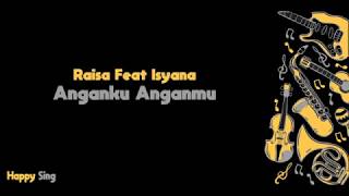 Anganku Anganmu - Raisa Ft Isyana (Karaoke Minus One Tanpa Vokal dengan Lirik)