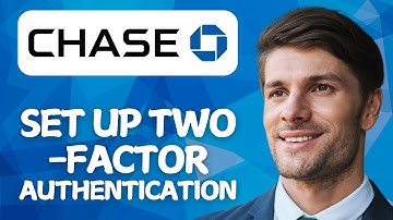 How to Set Up Two-Factor Authentication on Chase Bank 2025