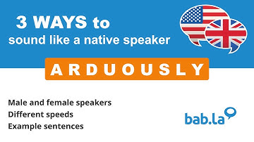 ARDUOUSLY pronunciation | Improve your language with bab.la
