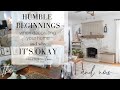 Humble Beginnings When Decorating Your Home and Why It's Okay