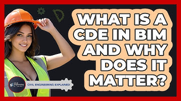 What Is A CDE In BIM And Why Does It Matter? - Civil Engineering Explained