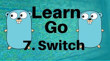 Switch - Go Lang Programming Tutorial: Part 7
