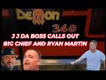 J j da boss big chief and ryan martin call out