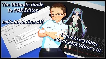 【MMD】HOW TO NAVIGATE PMX EDITOR