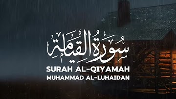  Surah Al-Qiyamah🍁Muhammad Al-Luhaidan تلاوة سورة الفلق 🍁 قارئ محمد اللحيدان 🍁