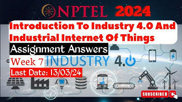 Introduction To Industry 4.0 And Industrial Internet Of Things Week 7 Answers | Jan-Apr 2024