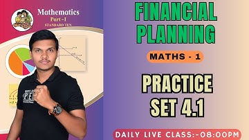 Lecture 1| Financial Planning | chapter 4 | Class 10th | Maths 1 | practice set 4.1
