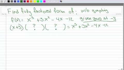 4.4 Find factored form of a polynomial given a real zero.