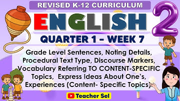 English 2 Quarter 1 Week 7 Revised K-12 Grade Level Sentences, Noting Details, Procedural Text Type