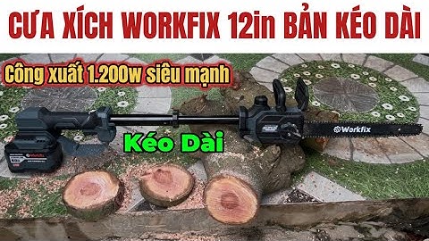 Cưa Xích WORKFIX 12in Bản Kéo Dài Hàng Chính Hãng Công Xuất 1200W Siêu Khoẻ Lõi Đồng Không Chổi Than