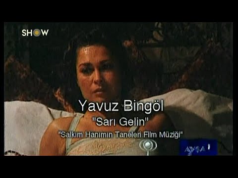 Yavuz Bingöl - Sarı Gelin (Salkım Hanımın Taneleri O.S.T) (1999, Sony Müzik/Columbia)