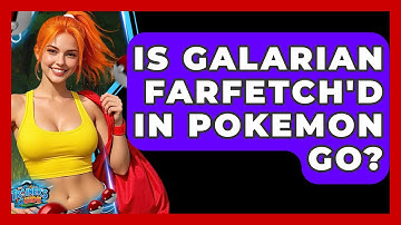 Is Galarian Farfetch