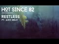 Hot Since 82 - Restless (Knee Deep In Sound)