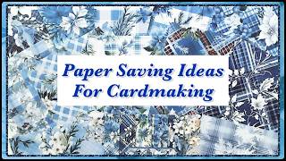 Cardmaking Ideas - Making The Most Of Your Scrapbook Paper & Cardstock