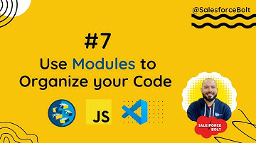 #7 Use Modules to Organize your Code in Modern #JavaScript | Lightning Web Components #Salesforce