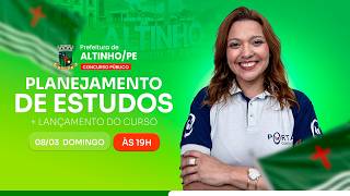 CONCURSO PREF. ALTINHO/PE: PLANEJAMENTO DE ESTUDOS + LANÇAMENTO DO CURSO