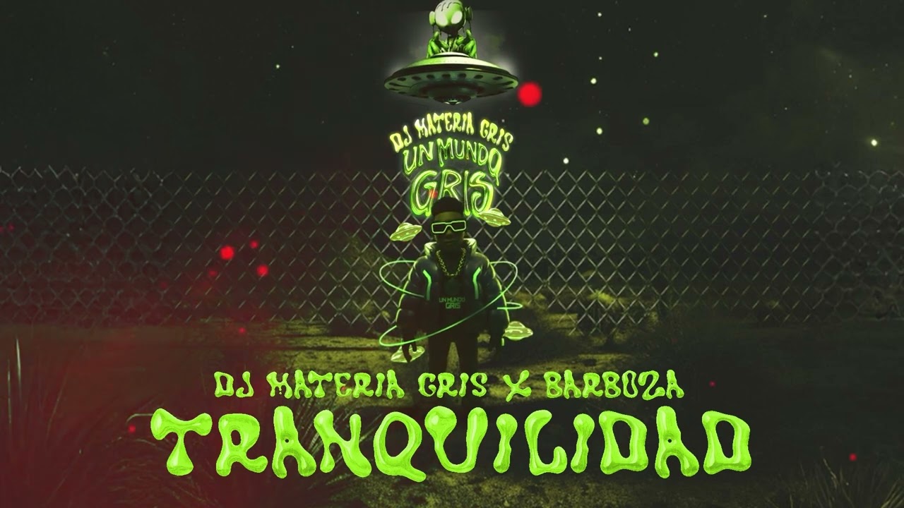 Dj Materia Gris, Barboza - TRANQUILIDAD / UN MUNDO GRIS (Visualizer)