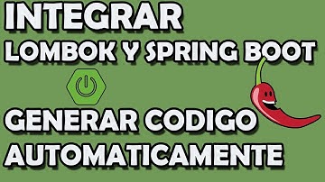 SPRING BOOT Y LOMBOK INSTALAR Y CONFIGURAR: GENERAR CODIGO DESDE CERO | GETTERS Y SETTERS