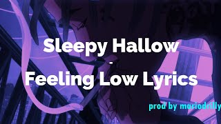 Sleepy Hallow - Feeling Low Lyrics (Down Hearted) [prod by @mariodrilly ]