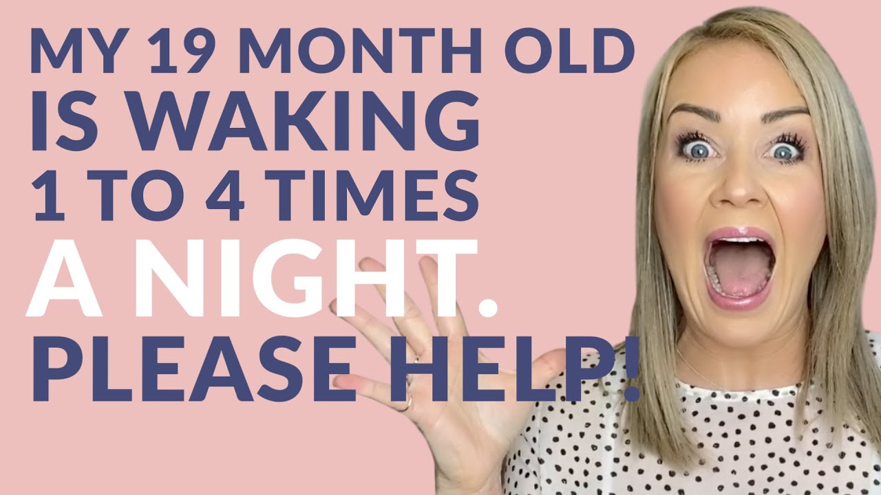 My 19-month old is waking 1 to 4 times a night. Please help. - YouTube